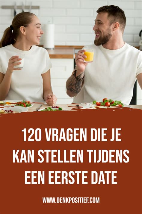 leuke vragen voor eerste date|120 Vragen Die Je Kan Stellen Tijdens Een Eerste。